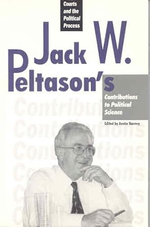 Courts and the Political Process: Jack W. Peltason's Contributions to ...