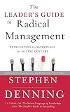 The Leader's Guide to Radical Management: Reinventing the Workplace for the 21st Century