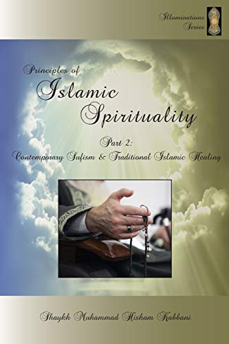 Principles Of Islamic Spirituality, Part 2: Contemporary Sufism & Traditional Islamic Healing #TOP10