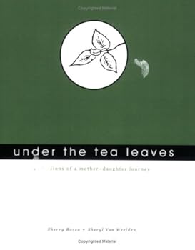 Paperback Under the Tea Leaves: Reflections of a mother-daughter journey Book