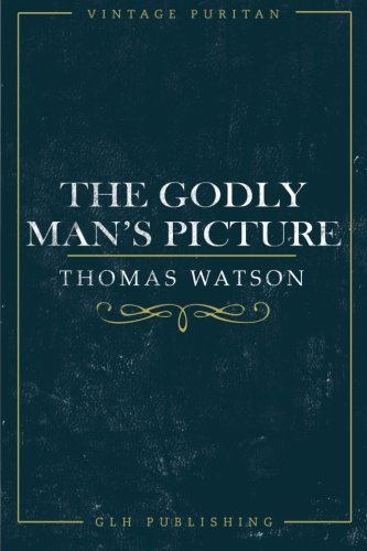 Godly Man's Picture 1941129226 Book Cover