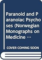 Paranoid and Paranoiac Psychoses (Norwegian Monographs on Medicine Science) 8200060845 Book Cover