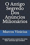 anuncios madrid  O Antigo Segredo Dos Anúncios Milionários: O segredo passo a passo de como fazer anúncios que vendem.