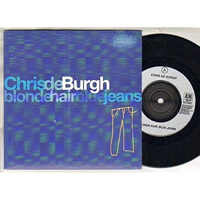 CHRIS DE BURGH - BLONDE HAIR BLUE JEANS - 7 inch vinyl / 45