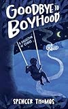 Goodbye to Boyhood: A Collection of Stories