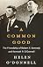 A Common Good: The Friendship of Robert F. Kennedy and Kenneth P. O'Donnell