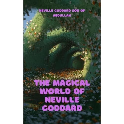 The Magical World of Neville Goddard by Neville Goddard Son of Abdullah episode artwork