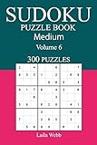 300 Medium Sudoku Puzzle Book: Volume 6