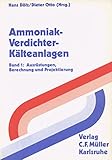 Ammoniak-Verdichter-Kälteanlagen: Ausrüstungen, Berechnung, Projektierung