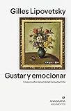 Gustar y emocionar: Ensayo sobre la sociedad de la seducción: 549 (Argumentos)