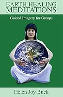 Earth Healing Meditations: Guided Imagery for Groups 0980770831 Book Cover