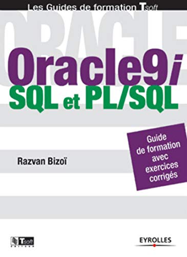 Télécharger Oracle9i : SQL et PL/SQL - Guide de formation avec exercices corrigés Gratuit