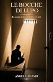bocca lupo  Le bocche di lupo: La storia di mio fratello. La mia