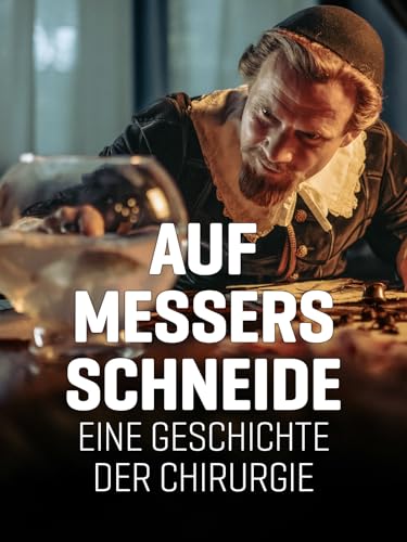 Auf Messers Schneide - Eine Geschichte der Chirurgie