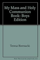 My Mass and Holy Communion Book: Boys Edition 1888765119 Book Cover