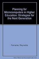 Planning for Microcomputers in Higher Education: Strategies for the Next Generation 0913317519 Book Cover