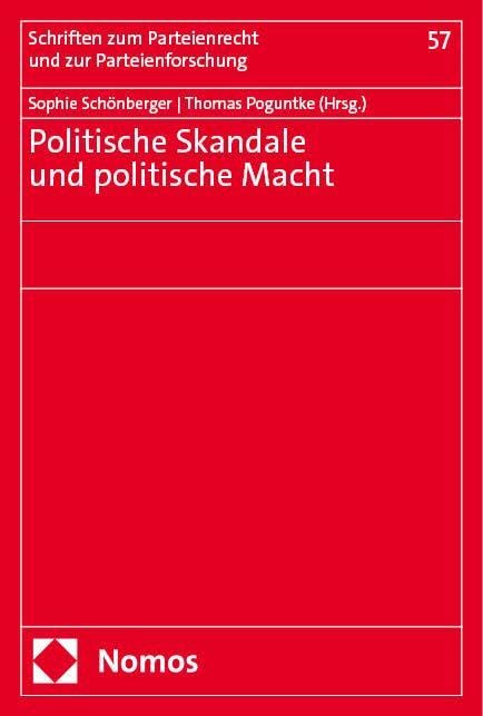 Politische Skandale und politische Macht (Schriften zum Parteienrecht und zur Parteienforschung)