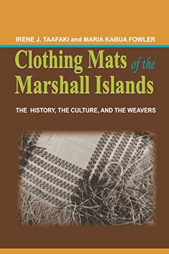 Clothing Mats of the Marshall Islands: The History, the Culture and the Weavers