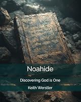 Noahide: Discovering God is One B0CRCZ5SN6 Book Cover