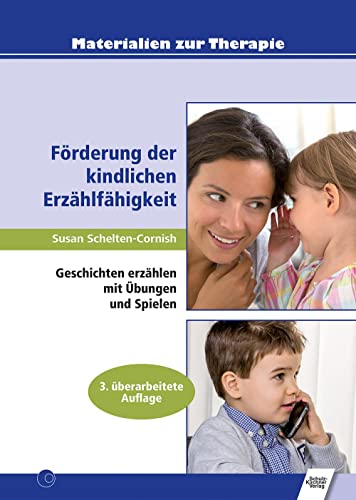 Förderung der kindlichen Erzählfähigkeit: Geschichten erzählen mit Übungen und Spielen