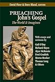 Preaching John's Gospel: The World It Imagines