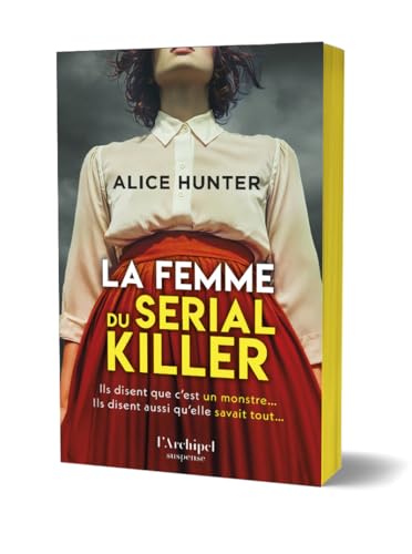 La Femme du serial killer - "Impossible de se coucher sans savoir la fin" Olivia de Lamberterie: Alice Hunter, la nouvelle star anglaise du thriller domestique
