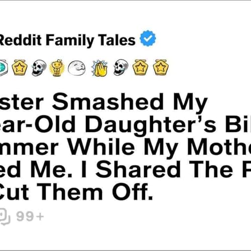 My Sister Smashed My Six-Year-Old Daughter_s Bike With A Hammer... - Reddit Family Tales cover art