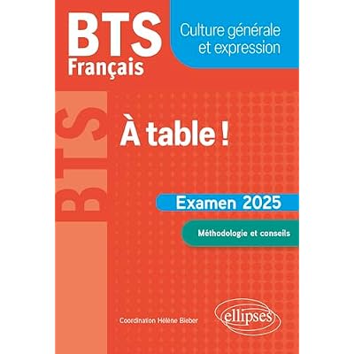 BTS Fran&ccedil;ais. Culture g&eacute;n&eacute;rale et expression. &Agrave; table !