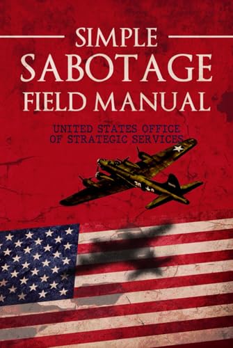 Simple Sabotage Field Manual - A Collector's Edition: Original Illustrations and Modernized Examples