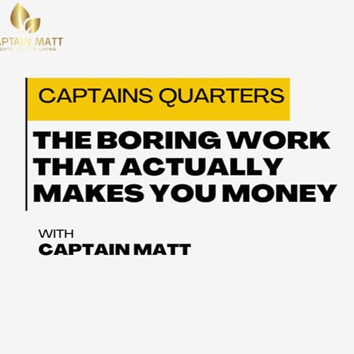 The Boring Work That Actually Makes You Money | 19
