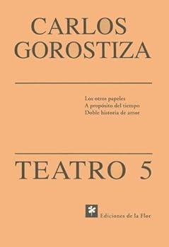 Paperback Teatro 5: Los Otros Papeles A Proposito del Tiempo Doble Historia de Amor [Spanish] Book