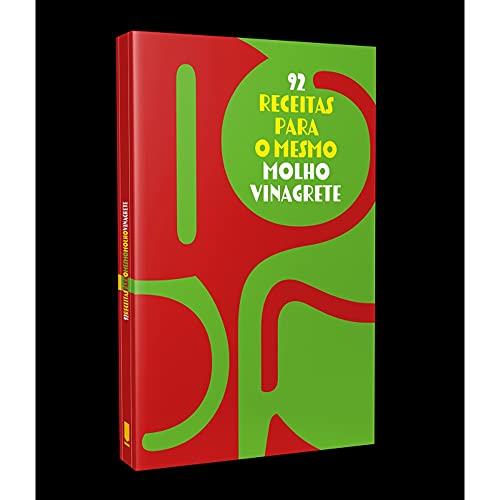 92 receitas para o mesmo molho vinagrete: