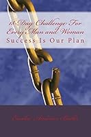 18- Day Challenge for Every Man and Woman: "Success Is Our Plan" 1507544065 Book Cover