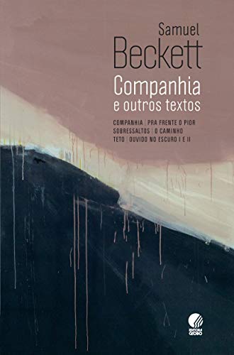 Companhia e outros textos: (companhia | pra frente o pior | sobressaltos | o caminho | teto | ouvido no escuro i e ii)