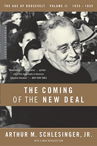 The Coming of the New Deal, 1933-1935 (The Age of Roosevelt, Vol. 2): 1933-1935, The Age of Roosevelt, Volume II – The Pulitzer Prize Winner's Gripping History of Economic Collapse and Recovery