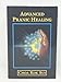 Advanced Pranic Healing: A Practical Manual on Color Pranic Healing