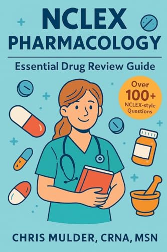 NCLEX Pharmacology: NCLEX PHARMACOLOGY: 100+ NCLEX Practice Questions and Rationals; Essential Medication Review Guide to Help You Kick-Ass on the NCLEX