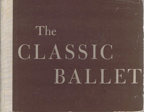 The Classic Ballet: Basic Technique and Termino... B000GPTKSW Book Cover