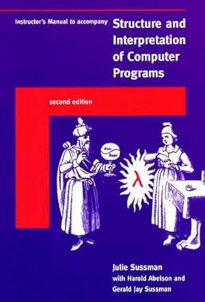 Book cover Instructor's Manual t/a Structure and Interpretation of Computer Programs - 2nd Edition