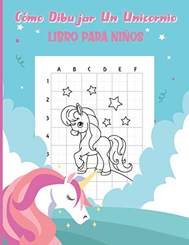 Cómo Dibujar Un Unicornio: Dibuja unicornios fácilmente con guías | Libro para niños | ¡ 30 diseños únicos ! (Spanish Edition)