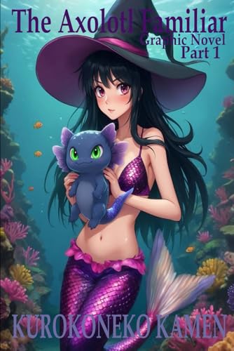 The Axolotl Familiar Graphic Novel Part 1 (Twisted Fairytales Collection)