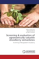 Screening & evaluation of agronomically valuable strawberry somaclones 3659696633 Book Cover