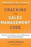 Cracking the Sales Management Code: The Secrets to Measuring and Managing Sales Performance