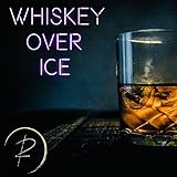  Whiskey Over Ice