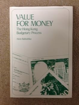 Hardcover Value for money: The Hong Kong budgetary process (Hoover Institution publication ; 152) Book