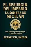 traspaso barcelona bar  El Resurgir Del Imperio La Sombra De Mictlán: Una conspiración que traspasa siglos. Un imperio que nunca cayó… solo esperó despertar.