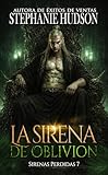 La Sirena de Oblivion (Sirenas Perdidas nº 7) (Spanish Edition)