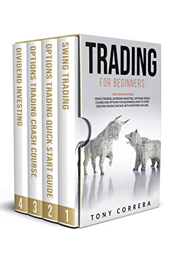 Trading for beginners Bundle: This Book Includes:Swing Trading, Dividend Investing, Options Crash Co Trading for beginners Bundle: This Book Includes:Swing Trading, Dividend Investing, Options Crash Co