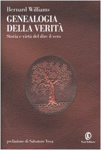Genealogia della verità. Storia e virtù del dire