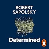  Determined: Life Without Free Will